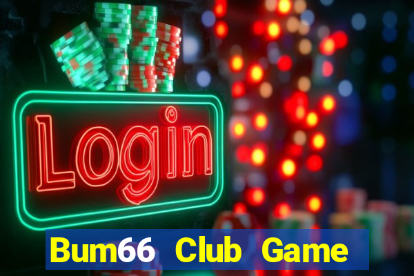 Bum66 Club Game Bài Giải Trí