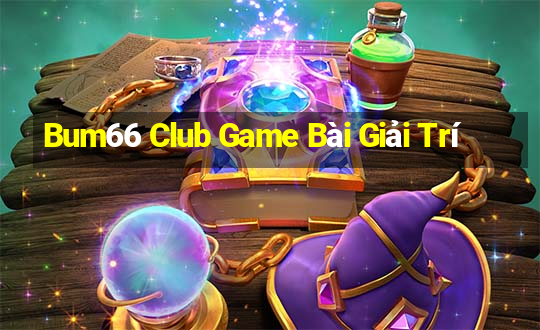 Bum66 Club Game Bài Giải Trí