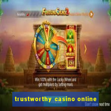 trustworthy casino online