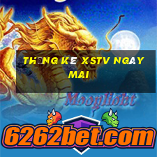 Thống kê XSTV ngày mai