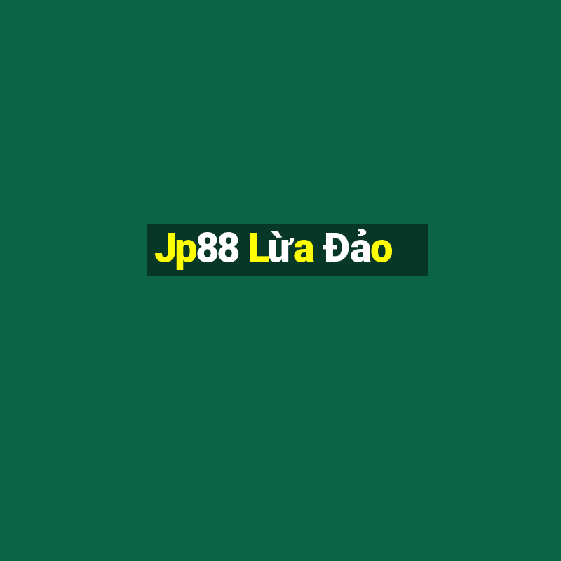 Jp88 Lừa Đảo