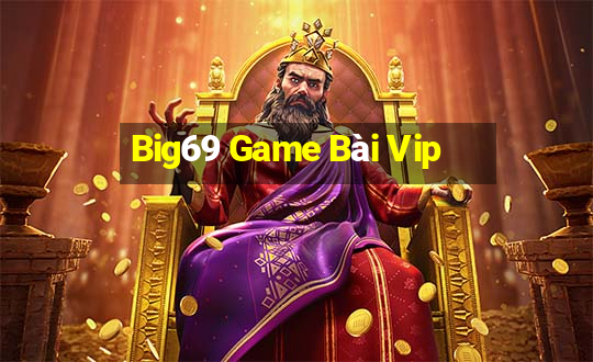 Big69 Game Bài Vip