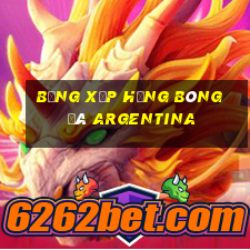 bảng xếp hạng bóng đá argentina