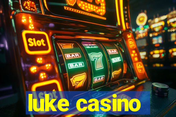 luke casino