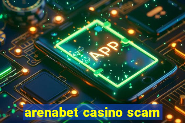 arenabet casino scam