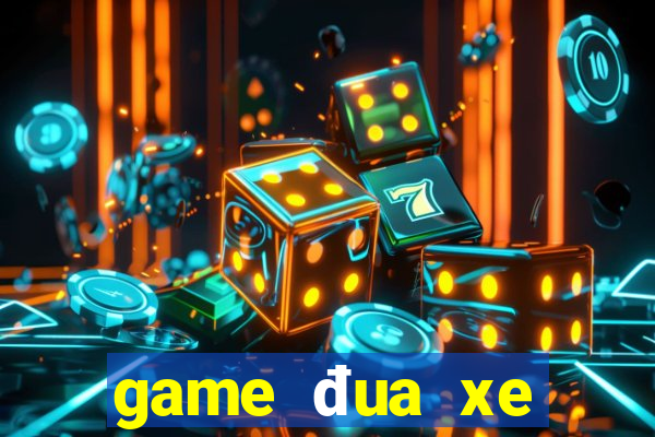 game đua xe miễn phí