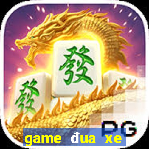 game đua xe miễn phí