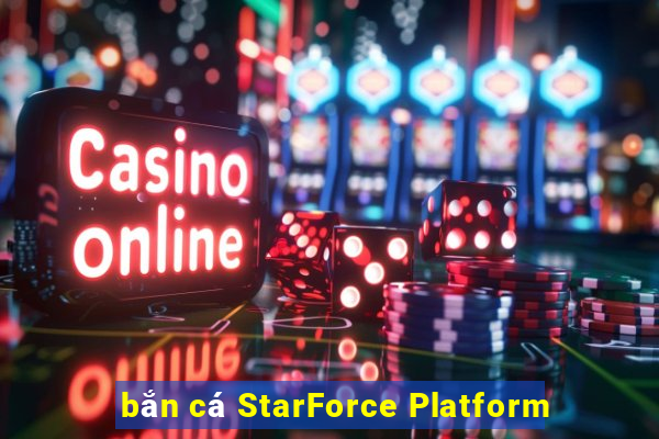 bắn cá StarForce Platform