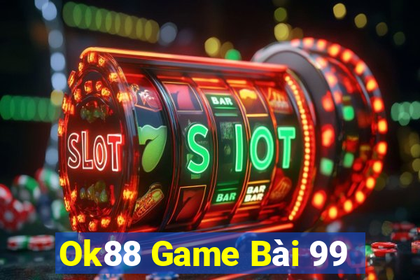 Ok88 Game Bài 99