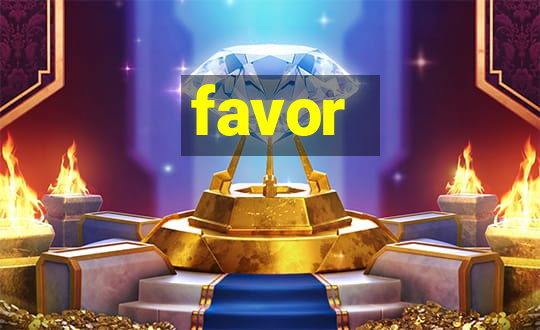 favor