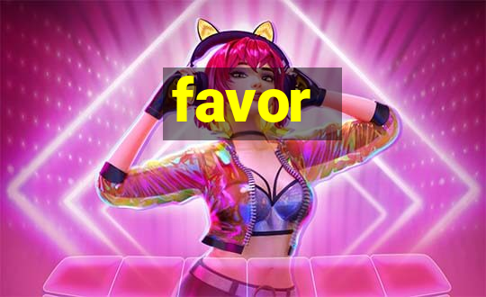 favor