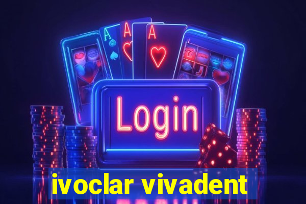 ivoclar vivadent