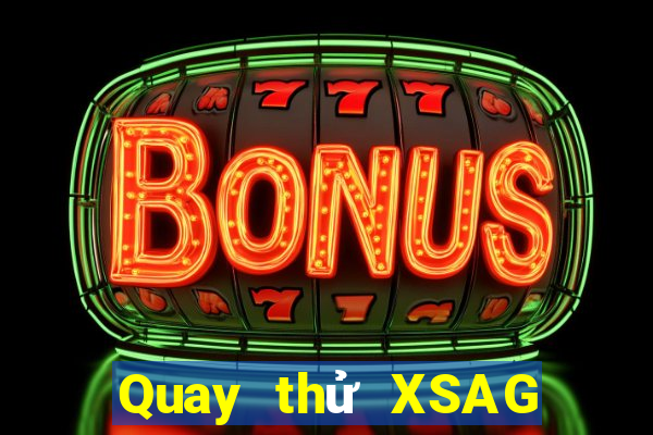 Quay thử XSAG ngày 22