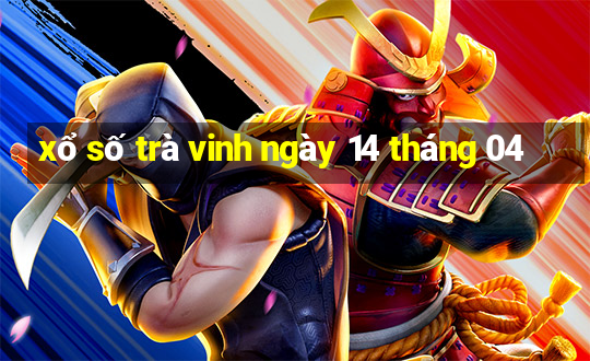 xổ số trà vinh ngày 14 tháng 04