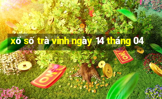 xổ số trà vinh ngày 14 tháng 04