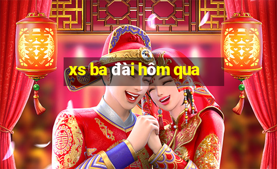 xs ba đài hôm qua