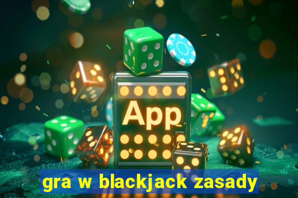 gra w blackjack zasady