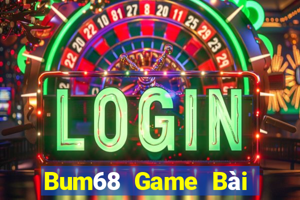 Bum68 Game Bài Lừa Đảo