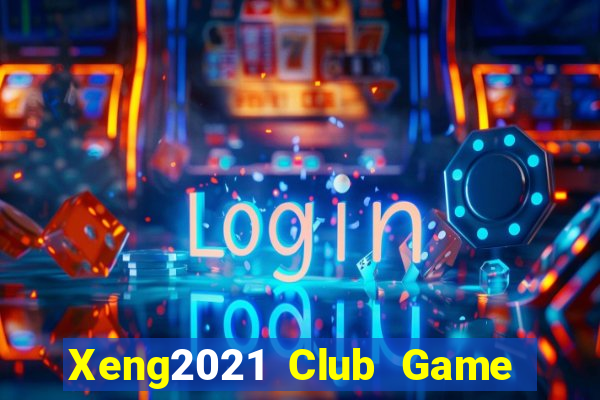 Xeng2021 Club Game Bài 52Play