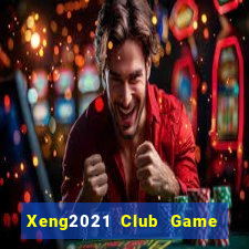 Xeng2021 Club Game Bài 52Play