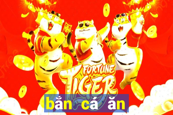 bắn cá ăn tiền online