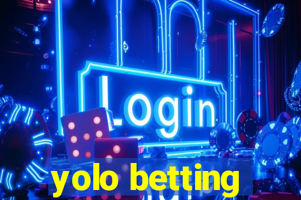 yolo betting