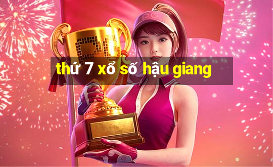 thứ 7 xổ số hậu giang