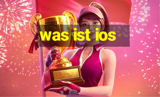 was ist ios