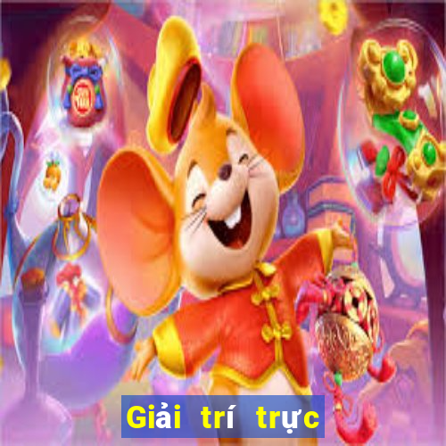 Giải trí trực tuyến 24 giờ