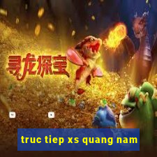 truc tiep xs quang nam