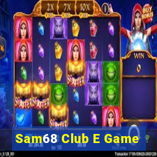 Sam68 Club E Game