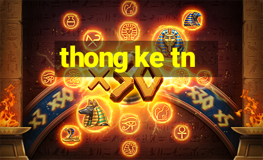 thong ke tn