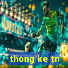 thong ke tn