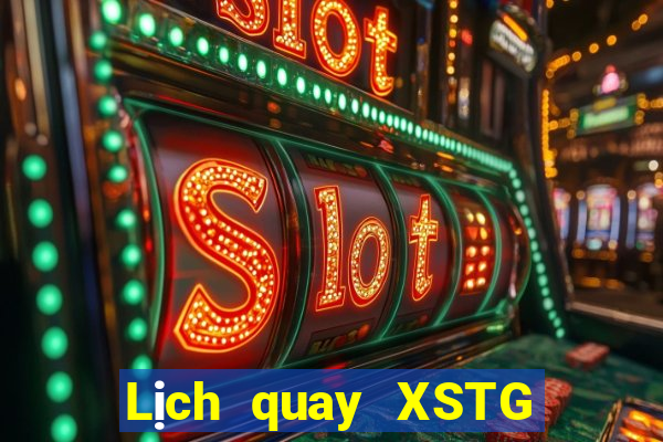 Lịch quay XSTG ngày 24