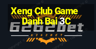 Xeng Club Game Danh Bai 3C