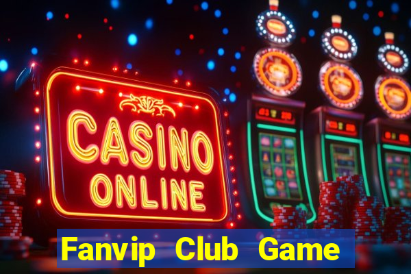 Fanvip Club Game Bài 1 Đổi 1