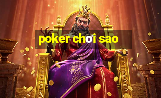 poker chơi sao