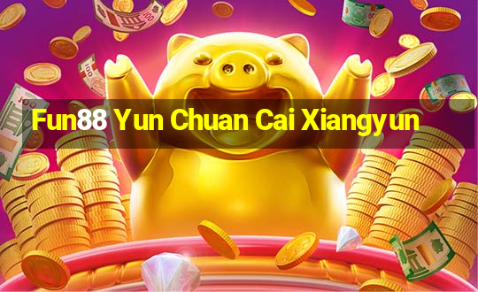 Fun88 Yun Chuan Cai Xiangyun