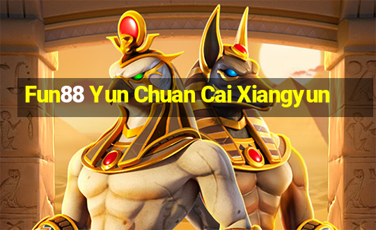 Fun88 Yun Chuan Cai Xiangyun