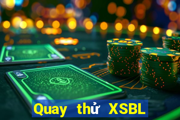 Quay thử XSBL ngày thứ năm