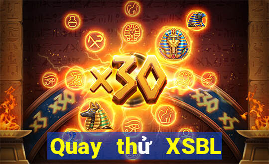 Quay thử XSBL ngày thứ năm