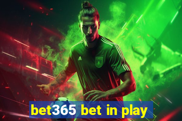 bet365 bet in play