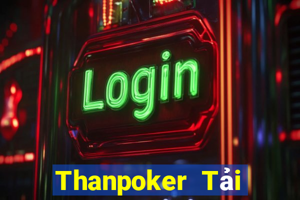 Thanpoker Tải Game Bài Nhất Vip