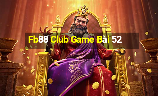 Fb88 Club Game Bài 52