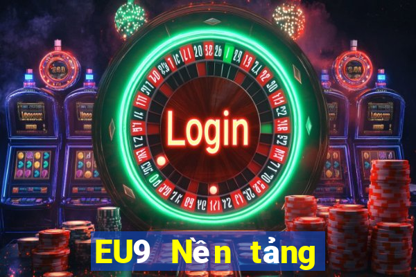 EU9 Nền tảng chơi thử