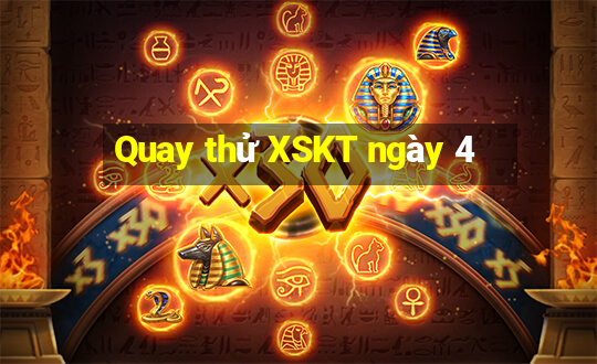 Quay thử XSKT ngày 4