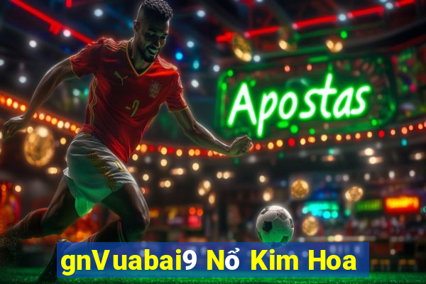 gnVuabai9 Nổ Kim Hoa