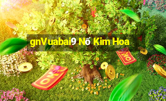 gnVuabai9 Nổ Kim Hoa