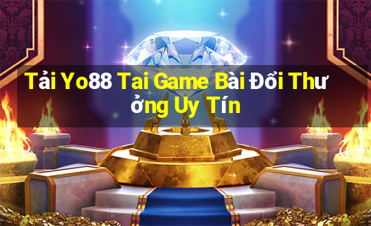 Tải Yo88 Tai Game Bài Đổi Thưởng Uy Tín