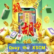 Quay thử XSCM Chủ Nhật